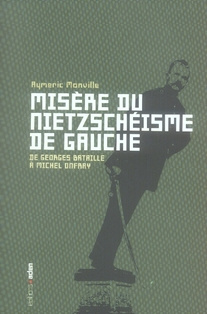 Emprunter Misère du nietzschéisme de gauche. De Georges Bataille à Michel Onfray livre