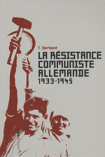 Emprunter La résistance communiste allemande 1933-1945 livre