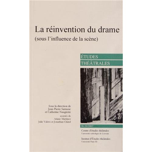 Emprunter Etudes théâtrales N° 38-39/2007 : La réinvention du drame (sous l'influence de la scène) livre