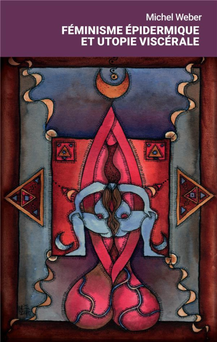 Emprunter Féminisme épidermique et utopie viscérale. Signes, symboles, et archétypes livre