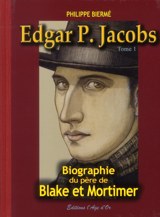 Emprunter Edgar P. Jacobs. Tome 1, Biographie du père de Blake et Mortimer livre