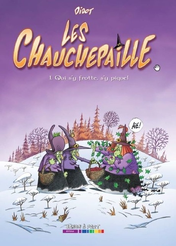 Emprunter Les Chauchepaille Tome 1 : Qui s'y frotte, s'y pique ! livre