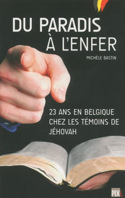Emprunter Du paradis à l'enfer - 23 Ans en Belgique chez les témoins de Jéhovah livre
