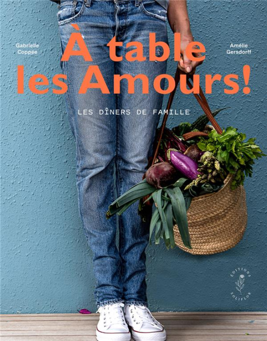 Emprunter A table les amours ! Les dîners de famille livre
