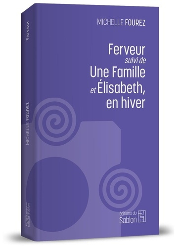Emprunter Ferveur. Suivi de Une famille et Elisabeth, en hiver livre