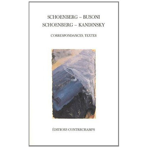 Emprunter Schoenberg - Busoni, Schoenberg - Kandinsky. Correspondances, textes livre