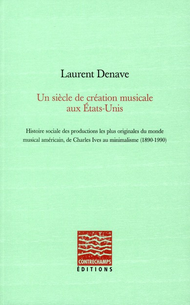 Emprunter Un siècle de création musicale aux Etats-Unis. Histoire sociale des productions les plus originales livre