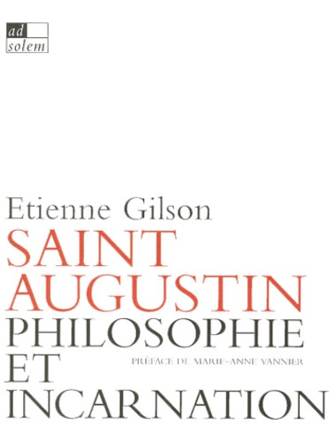 Emprunter PHILOSOPHIE ET INCARNATION SELON SAINT AUGUSTIN SUIVI DE SAINT AUGUSTIN LETTRE XVIII SERMON CONTRE L livre