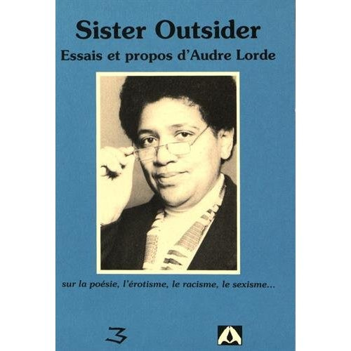 Emprunter Sister Outsider. Essais et propos d'Audre Lorde sur la poésie, l'érotisme, le racisme, le sexisme livre