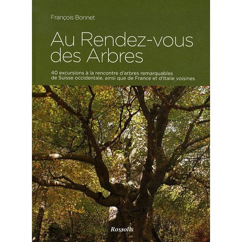 Emprunter Au Rendez-vous des Arbres / 40 excursions à la rencontre d'arbres remarquables de Suisse occidentale livre