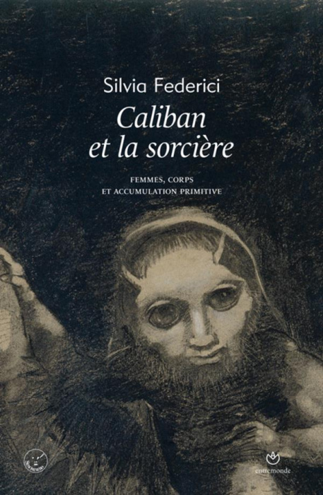Emprunter Caliban et la sorcière. Femmes, corps et accumulation primitive livre