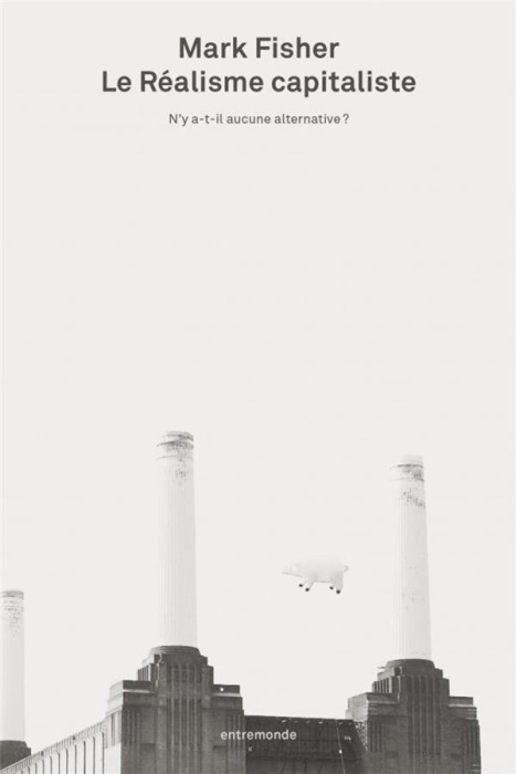 Emprunter Le réalisme capitaliste. N'y-a-t-il aucune alternative ? livre
