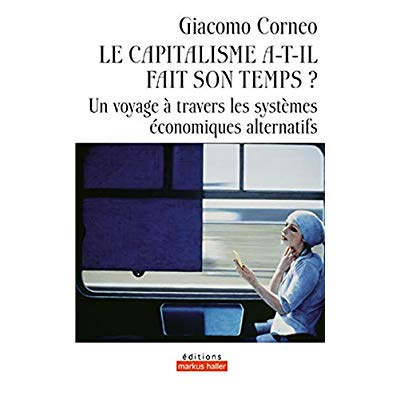 Emprunter Le capitalisme a-t-il fait son temps ? Un voyage à travers les systèmes économiques alternatifs livre