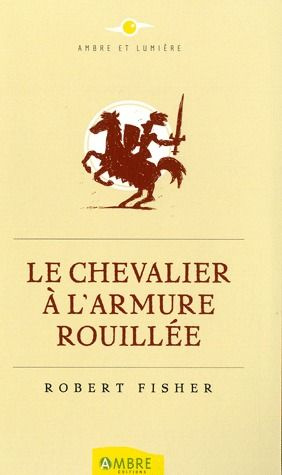Emprunter Le Chevalier à l'armure rouillée livre