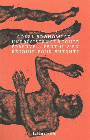 Emprunter Solal Aronowicz. Une résistance à toute épreuve... Faut-il s'en réjouir pour autant ? livre