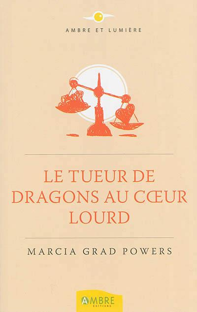 Emprunter Le tueur de dragons au coeur lourd livre