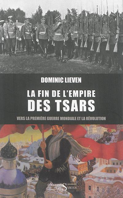 Emprunter La fin de l'empire des Tsars / Vers la Première Guerre mondiale et la Révolution livre