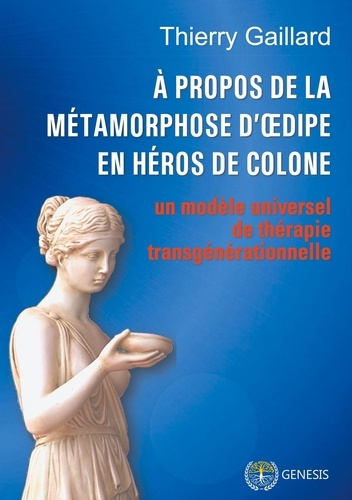 Emprunter A propos de la métamorphose d'Oedipe en héros de Colone. Un modèle de thérapie transgénérationnelle livre