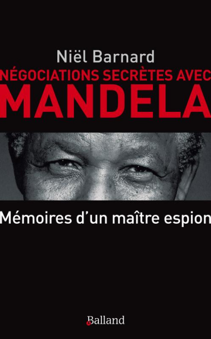 Emprunter Négociations secrètes avec Mandela / Mémoires d'un patron de l'espionnage livre