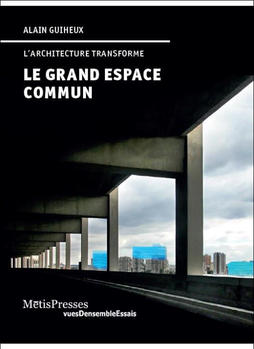 Emprunter Le grand espace commun. L'architecture transforme livre