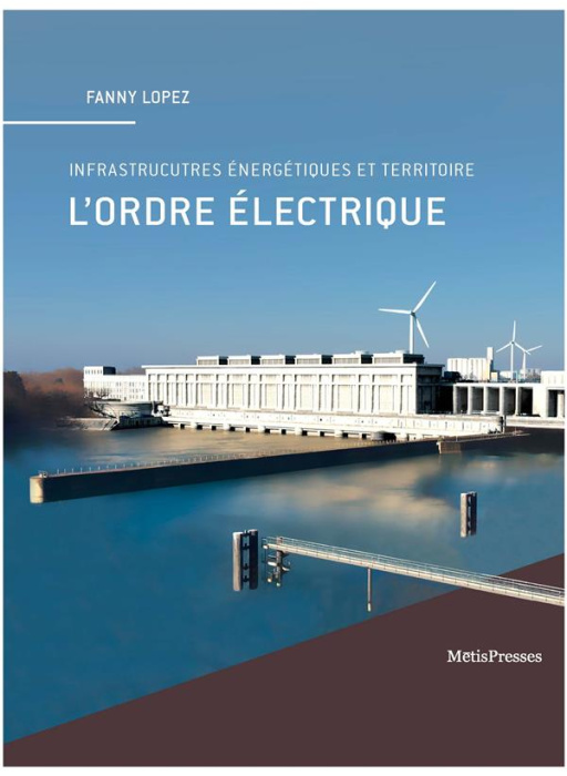 Emprunter L'ordre électrique. Infrastructures énergétiques et territoires livre
