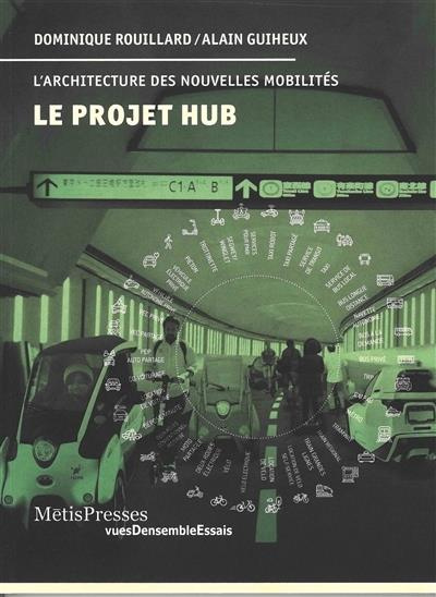 Emprunter Le projet Hub. L'architecture des nouvelles mobilités livre