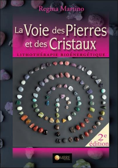 Emprunter La voie des pierres et des cristaux. Lithothérapie bioénergétique, 2e édition livre