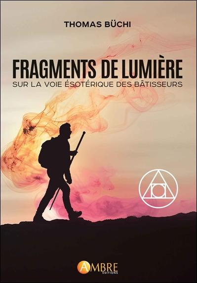 Emprunter Fragments de lumière. Sur la voie ésotérique des Bâtisseurs livre