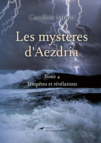 Emprunter Les mystères d'Aezdria tome 4. Tempêtes et révélations livre