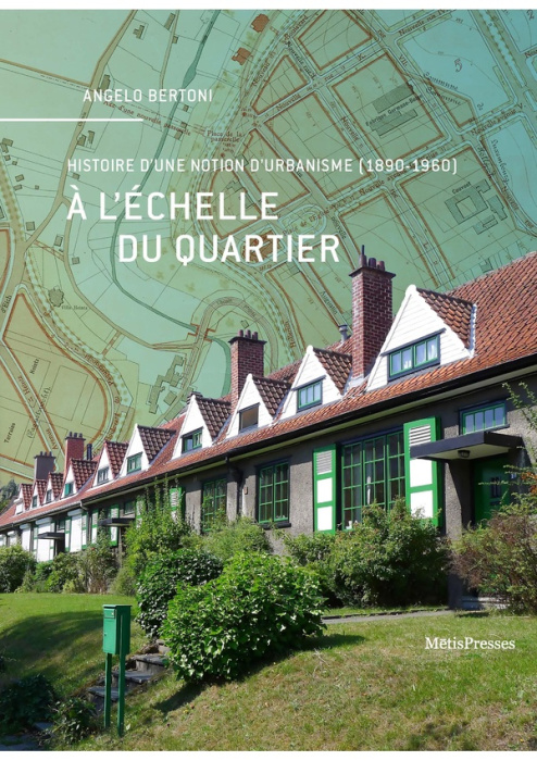 Emprunter A l'échelle du quartier. Histoire d'une notion d'urbanisme (1890-1960) livre