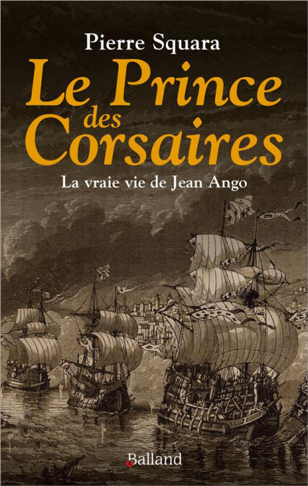 Emprunter Le prince des Corsaires. La vraie vie de Jean Ango livre