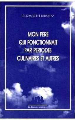 Emprunter Mon père qui fonctionnait par périodes culinaires et autres... livre