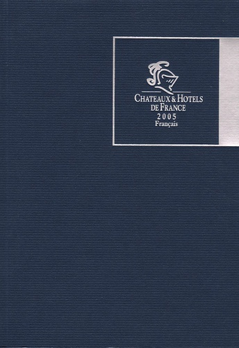 Emprunter Châteaux & hôtels de France. Avec une carte routière, Edition 2005 livre