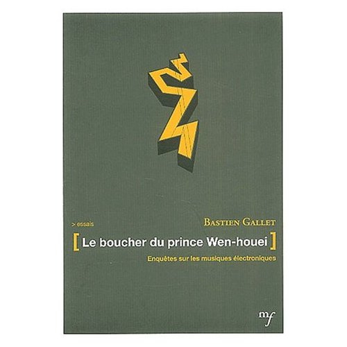 Emprunter Le boucher du Prince Wen-houei. Enquêtes sur les musiques électroniques livre
