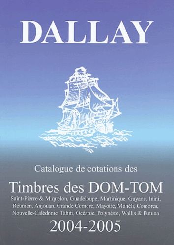 Emprunter Catalogue de cotations des Timbres des DOM-TOM. Edition 2004-2005 livre