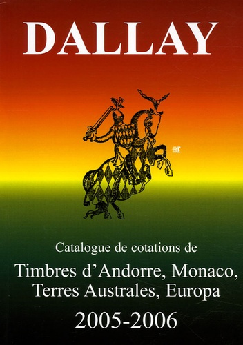 Emprunter Dallay 2005-2006. Tome 2, Timbres d'Andorre, Monaco, Terres Australes, Europa, 3e édition livre