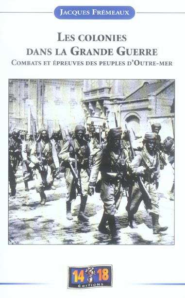 Emprunter Les colonies dans la Grande Guerre. Combats et épreuves des peuples d'outre-mer livre