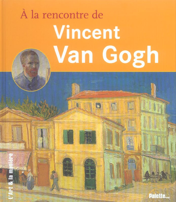 Emprunter A la rencontre de Vincent Van Gogh livre