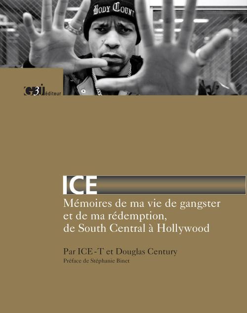 Emprunter Ice. Mémoires de ma vie de gangster et de ma rédemption, de South Central à Hollywood livre