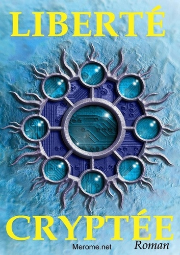 Emprunter Liberté cryptée livre