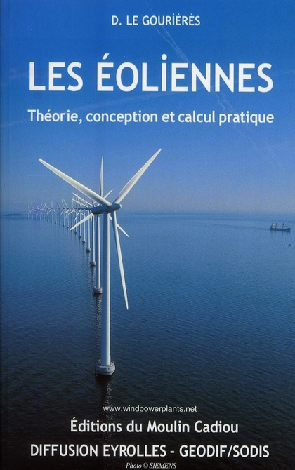Emprunter Les éoliennes. Théorie, conception et calcul pratique, 2e édition revue et augmentée livre