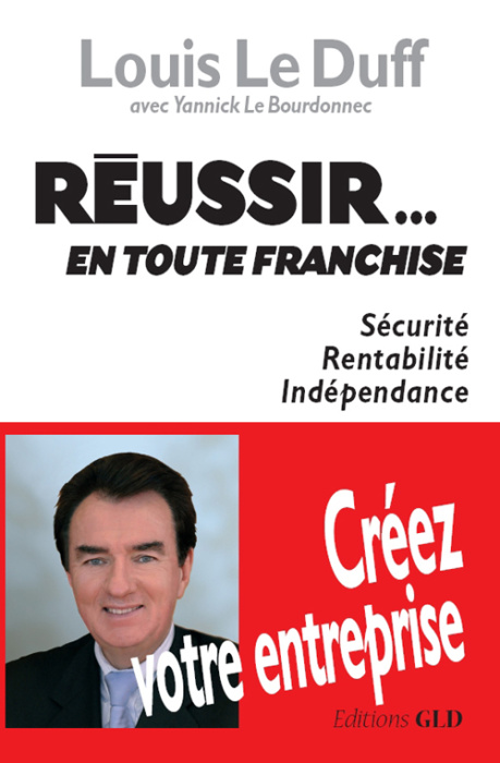 Emprunter Réussir... en toute franchise. Sécurité, rentabilité, indépendance livre