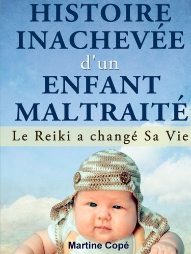 Emprunter Histoire Inachevée d'un Enfant Maltraité livre