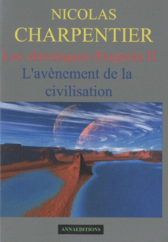 Emprunter Les chroniques d'Esperia Tome 2 : L'avènement de la civilisation livre