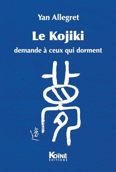 Emprunter Le Kojiki. Demande à ceux qui dorment livre