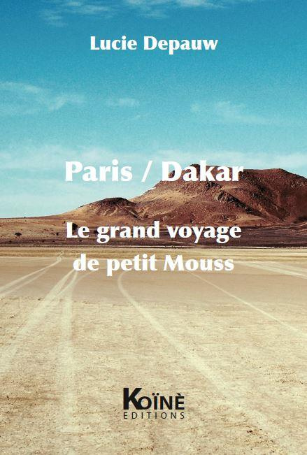 Emprunter Paris/Dakar. Le grand voyage de petit Mouss livre