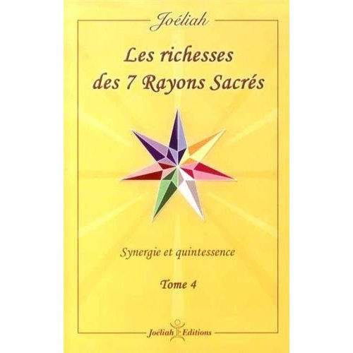Emprunter Les richesses des 7 rayons sacrés/4/ / Synergie et quintessance livre