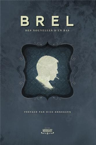 Emprunter Brel. Des nouvelles d'en bas livre