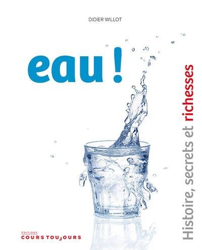 Emprunter Eau ! Histoire, secrets et richesses livre