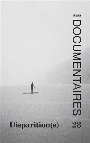 Emprunter La Revue Documentaires N° 28, printemps 2017 : Disparition(s) livre